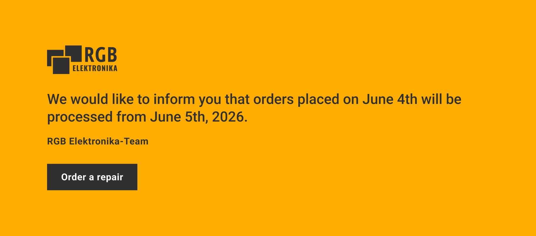 Orders placed on June 4th will be processed from June 5th